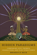Hidden Paradigms : Comparing Epic Themes, Characters, and Plot Structures-9781487529345
