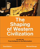 The Shaping of Western Civilization : Volume One: from Antiquity to the Reformation, Third Edition-9781487529697