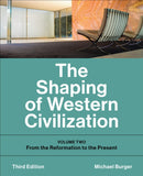 The Shaping of Western Civilization : Volume Two: from the Reformation to the Present, Third Edition-9781487529734