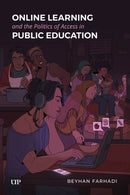 Online Learning and the Politics of Access in Public Education-9781487529826