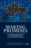 Making Promises : Oaths, Treaties, and Covenants in Multi-jurisdictional and Multi-religious Societies-9781487542078