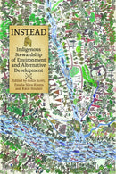 INSTEAD : Indigenous Stewardship of Environment and Alternative Development-9781487542689