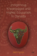 Indigenous Knowledges and Higher Education in Canada-9781487542900
