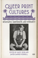 Queer Print Cultures : Resistance, Subversion, and Community-9781487544010