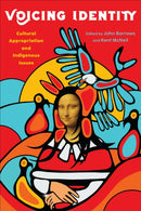 Voicing Identity : Cultural Appropriation and Indigenous Issues-9781487544683