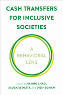 Cash Transfers for Inclusive Societies : A Behavioral Lens-9781487545178