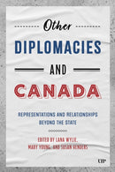 Other Diplomacies and Canada : Representations and Relationships Beyond the State-9781487545444