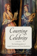 Courting Celebrity : The Autobiographies of Angela Veronese and Teresa Bandettini-9781487546403