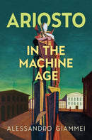 Ariosto in the Machine Age-9781487546793