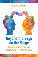 Beyond the Sage on the Stage : Communicating Science and Contemporary Issues Effectively-9781487547486