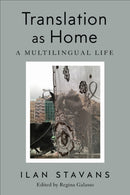 Translation As Home : A Multilingual Life-9781487547929