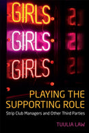 Playing the Supporting Role : Strip Club Managers and Other Third Parties-9781487549794