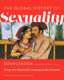 Global History of Sexuaity Sourcebook : From the Sixteenth Century to the Present, Second Edition, Volume Two-9781487550332