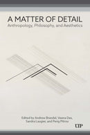 A Matter of Detail : Anthropology, Philosophy, and Aesthetics-9781487550646