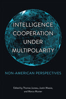 Intelligence Cooperation Under Multipolarity : Non-American Perspectives-9781487550752