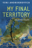 My Final Territory : Selected Essays-9781487550813