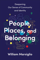 People, Places, and Belonging : Deepening Our Sense of Community and Identity-9781487551452