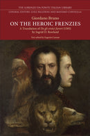 On the Heroic Frenzies : A Translation of De Gli Eroici Furori (1585)-9781487552060