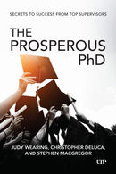 The Prosperous PhD : Secrets to Success from Top Supervisors-9781487552152