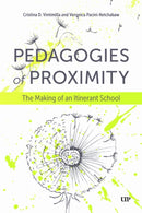 Pedagogies of Proximity : The Making of an Itinerant School-9781487552398