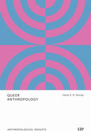 Queer Anthropology : Anthropological Insights-9781487553272
