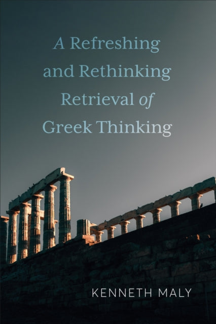 A Refreshing and Rethinking Retrieval of Greek Thinking-9781487556075