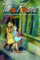 Two Roses : A Story of Deception and Determination in Nazi Germany-9781487559199
