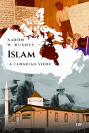 Islam : A Canadian Story-9781487559366