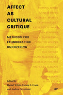 Affect As Cultural Critique : Methods for Ethnographic Uncovering-9781487559793