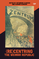 (Re)Centring the Weimar Republic-9781487560089