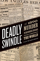 Deadly Swindle : An 1890 Murder in Backwoods Ontario That Gripped the World-9781487560232