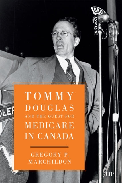 Tommy Douglas and the Quest for Medicare in Canada-9781487560430