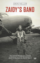 Zaidy's Band : The Untold Stories of a Jewish Band of Brothers in World War II-9781487561185