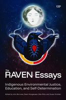 The RAVEN Essays : Indigenous Environmental Justice, Education and Self-Determination-9781487562380