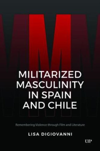 Militarized Masculinity in Spain and Chile