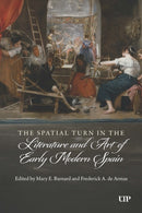 The Spatial Turn in the Literature and Art of Early Modern Spain-9781487565336
