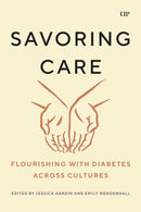 Savoring Care : Flourishing with Diabetes Across Cultures-9781487565701