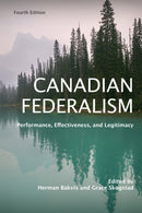 Canadian Federalism : Performance, Effectiveness, and Legitimacy, Fourth Edition-9781487570439