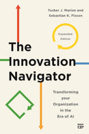 The Innovation Navigator : Transforming Your Organization in the Era of AI, Expanded Edition-9781487571214