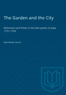 The Garden and the City : Retirement and Politics in the Later Poetry of Pope 1731-1743-9781487577414
