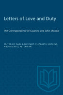 Letters of Love and Duty : The Correspondence of Susanna and John Moodie-9781487577452