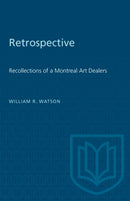 Retrospective : Recollections of a Montreal Art Dealer-9781487585730
