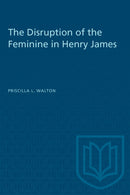 The Disruption of the Feminine in Henry James-9781487585754