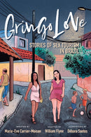 Gringo Love : Stories of Sex Tourism in Brazil-9781487594527