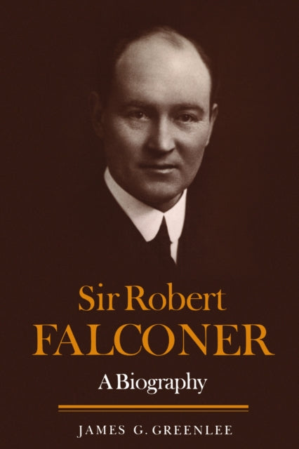 Sir Robert Falconer : A Biography-9781487599287