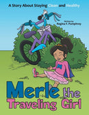Merle the Traveling Girl : A Story About Staying Clean and Healthy-9781489715159
