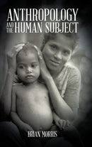 Anthropology and the Human Subject-9781490731032