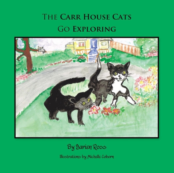 The Carr House Cats Go Exploring-9781490738550