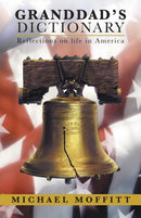 Granddad's Dictionary : Reflections on Life in America-9781490829166