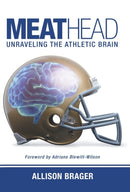 Meathead : Unraveling the Athletic Brain-9781490864457